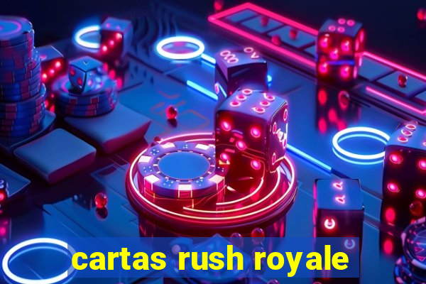 cartas rush royale